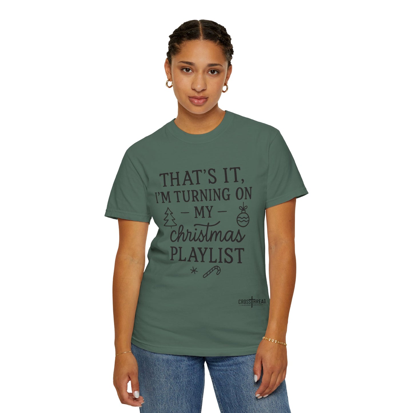 Turning On My Christmas Playlist Comfort Colors T-shirt