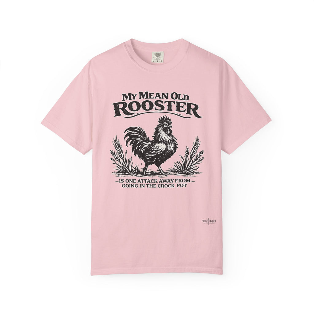 My Mean Old Rooster Farm Humor T-Shirt