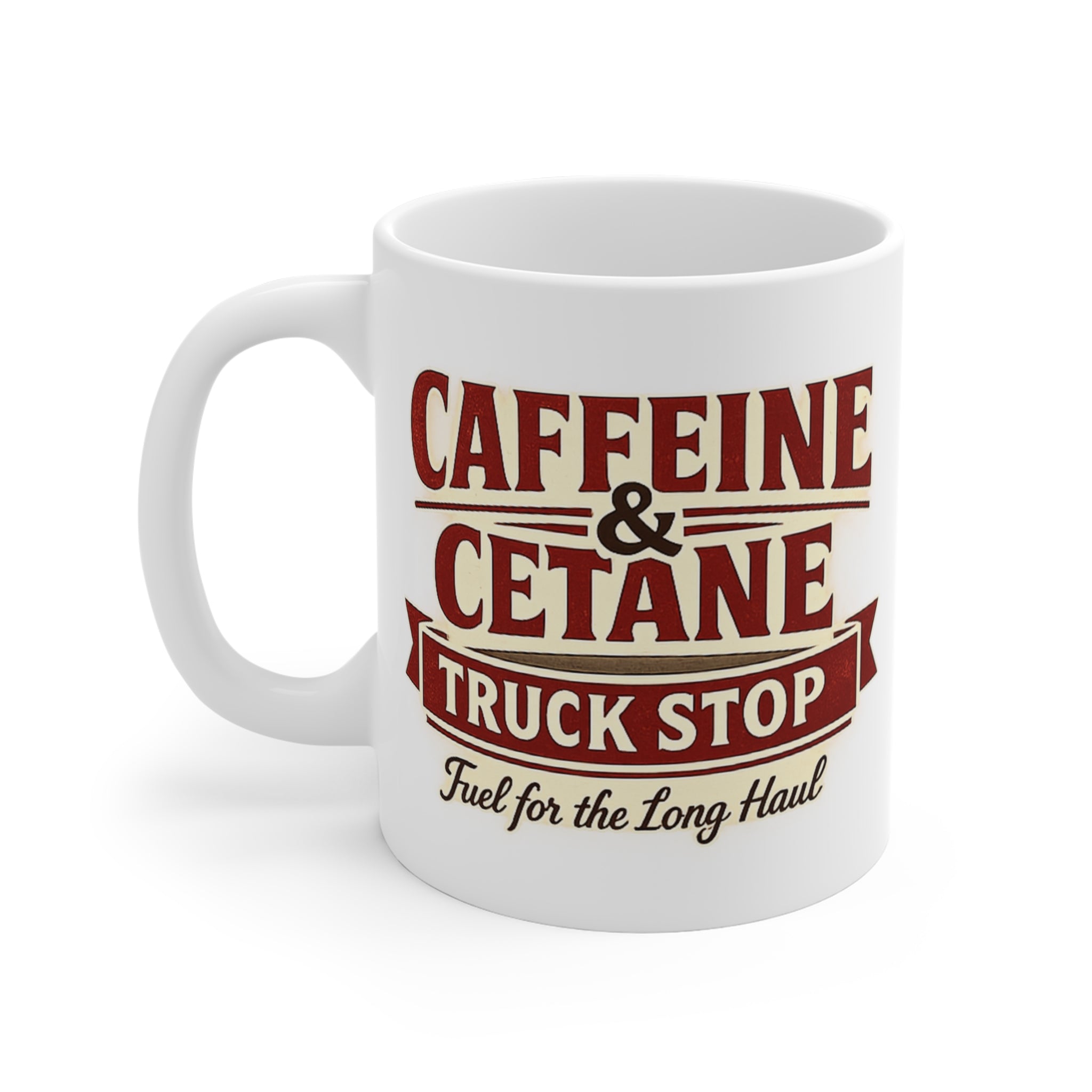 Caffeine & Cetane Truck Stop Mug — Fuel for the Long Haul 11oz