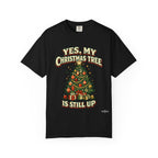 Yes, My Christmas Tree Is Still Up T-Shirt — Funny Retro Holiday Tee