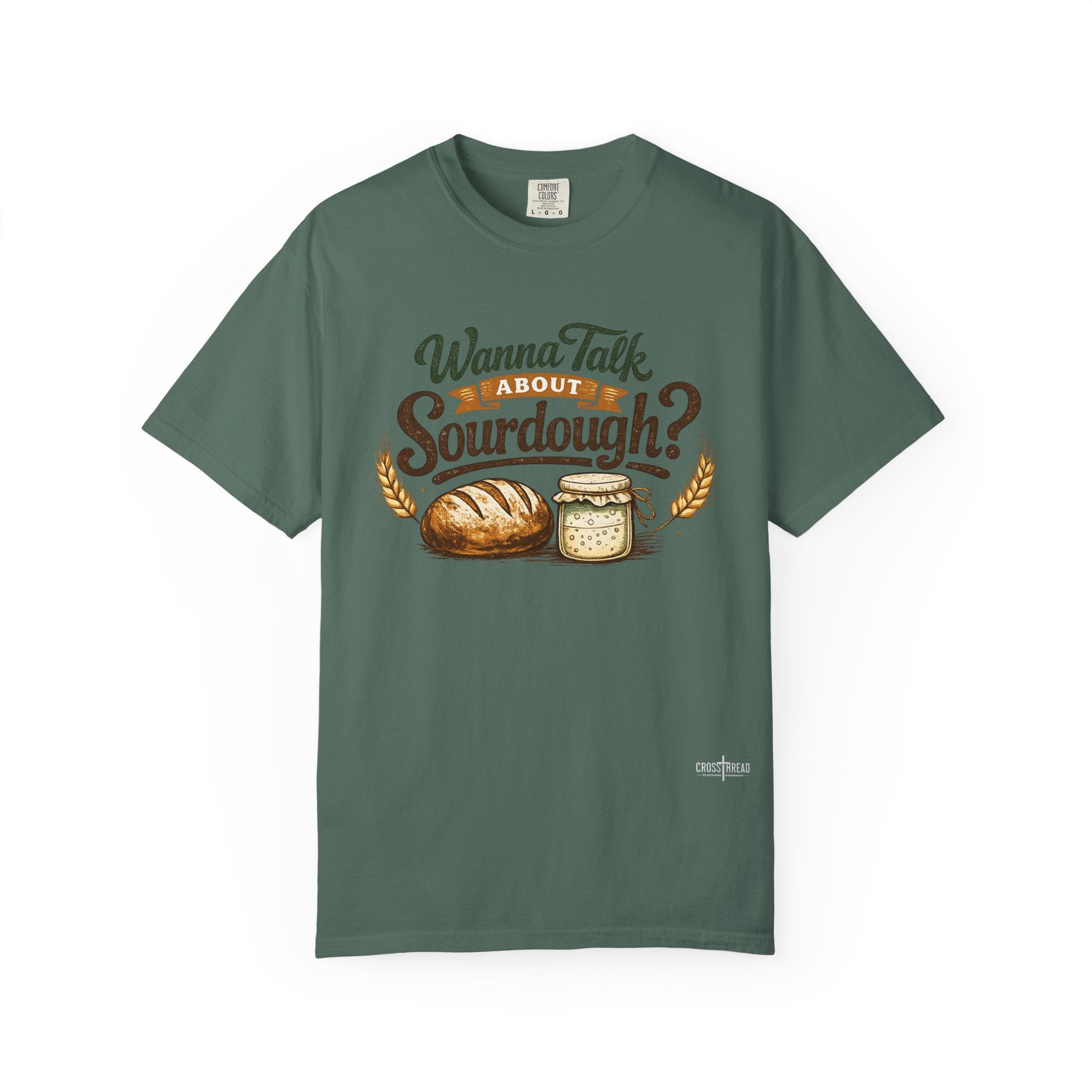 "Wanna Talk About Sourdough?" Bread Baker Tee