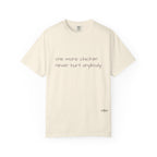 “one more chicken never hurt anybody” Comfort Colors T Shirt