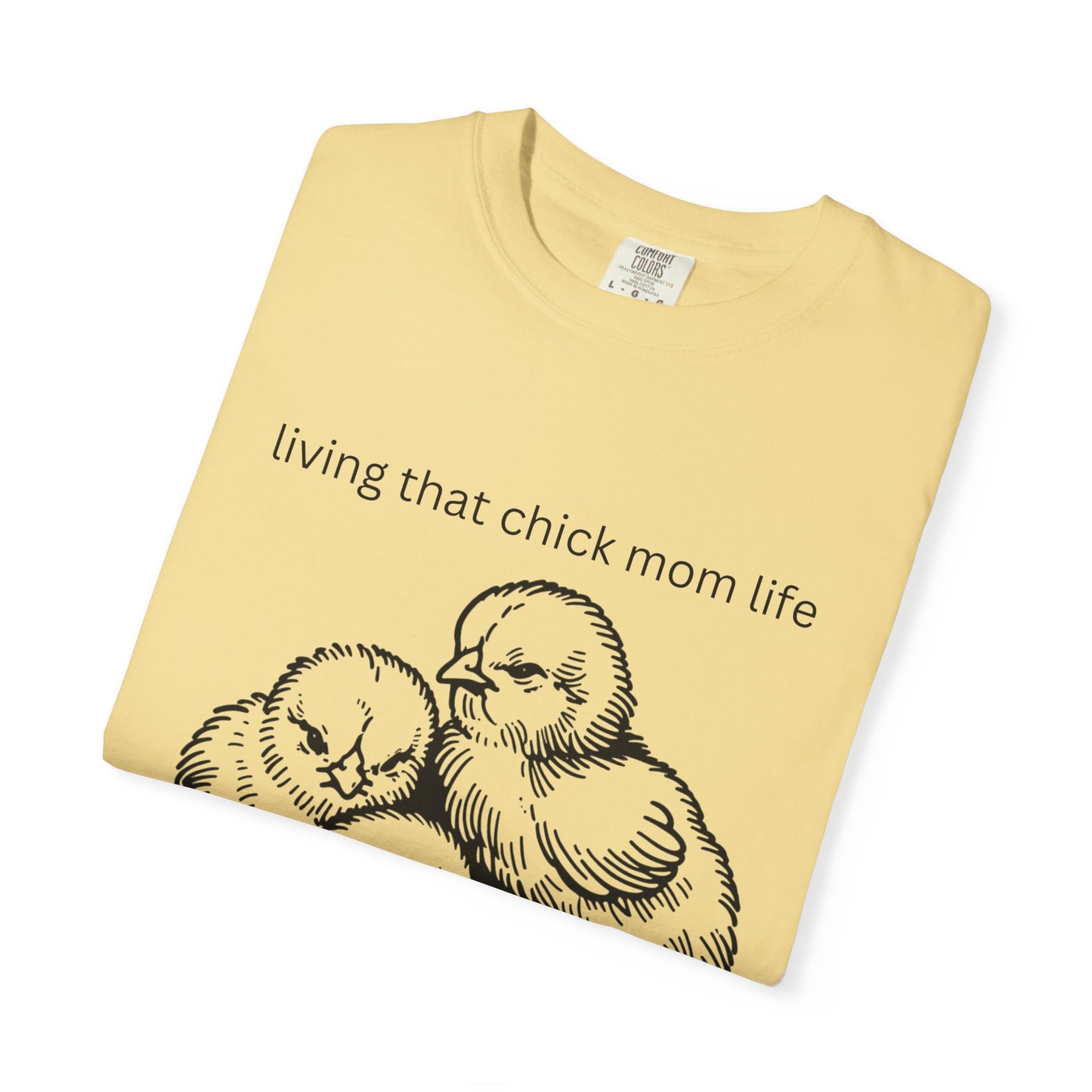Living That Chick Mom Life Unisex Comfort Colors T-Shirt