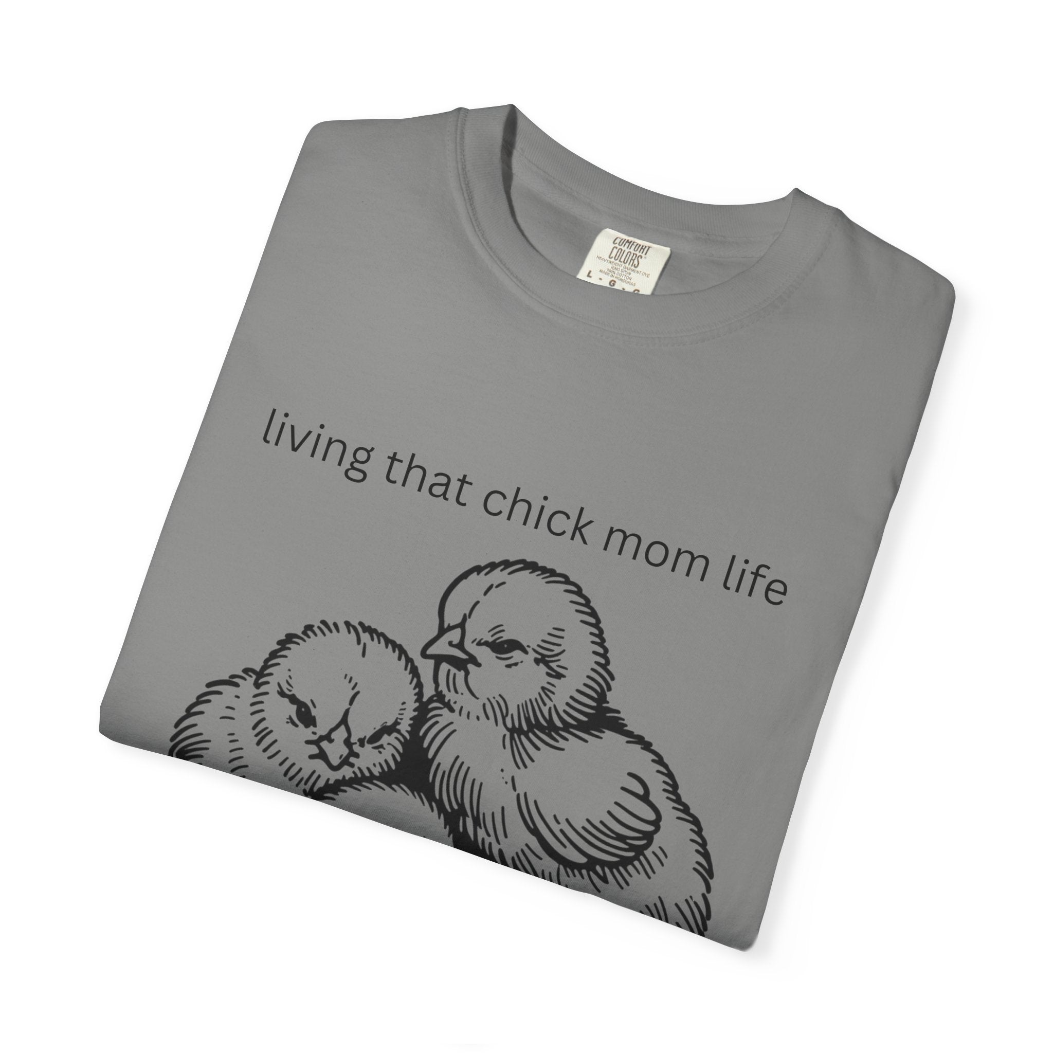 Living That Chick Mom Life Unisex Comfort Colors T-Shirt