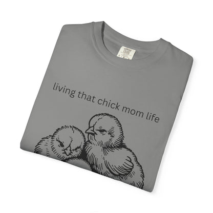 Living That Chick Mom Life Unisex Comfort Colors T-Shirt
