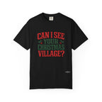 Can I See Your Christmas Village? Comfort Colors T Shirt