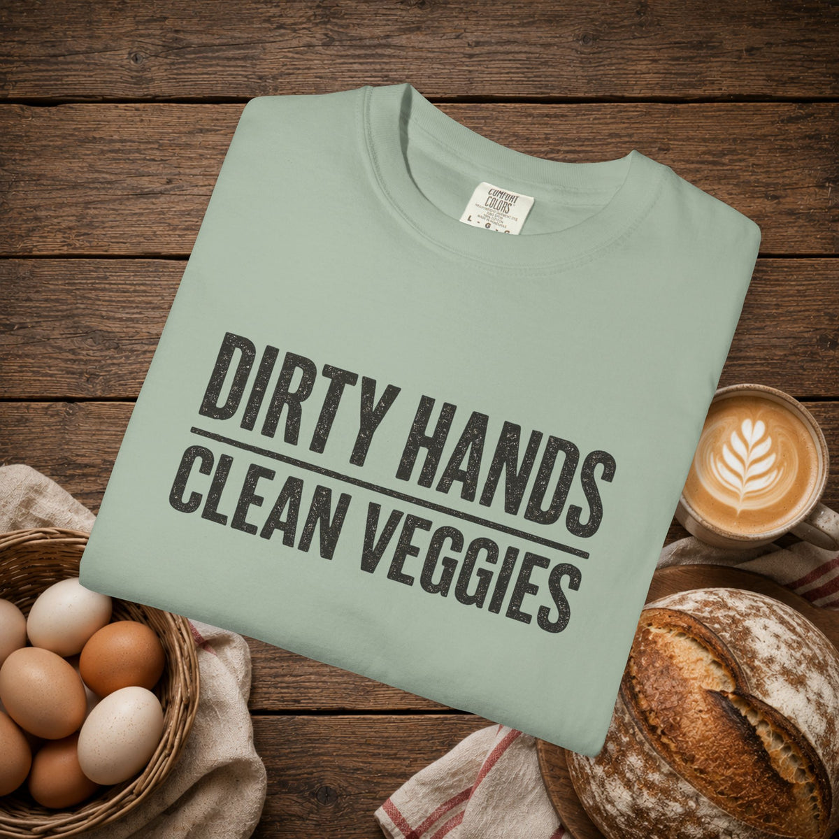 Dirty Hands Clean Veggies Comfort Colors T-Shirt