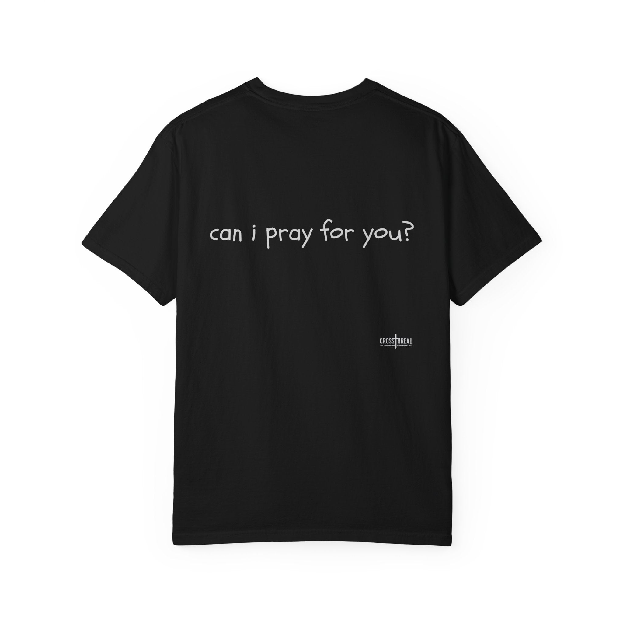 "can i pray for you" Prayer Invitation T-Shirt