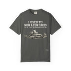 I Used to Mow a Few Yards in that Neighborhood Graphic Tee