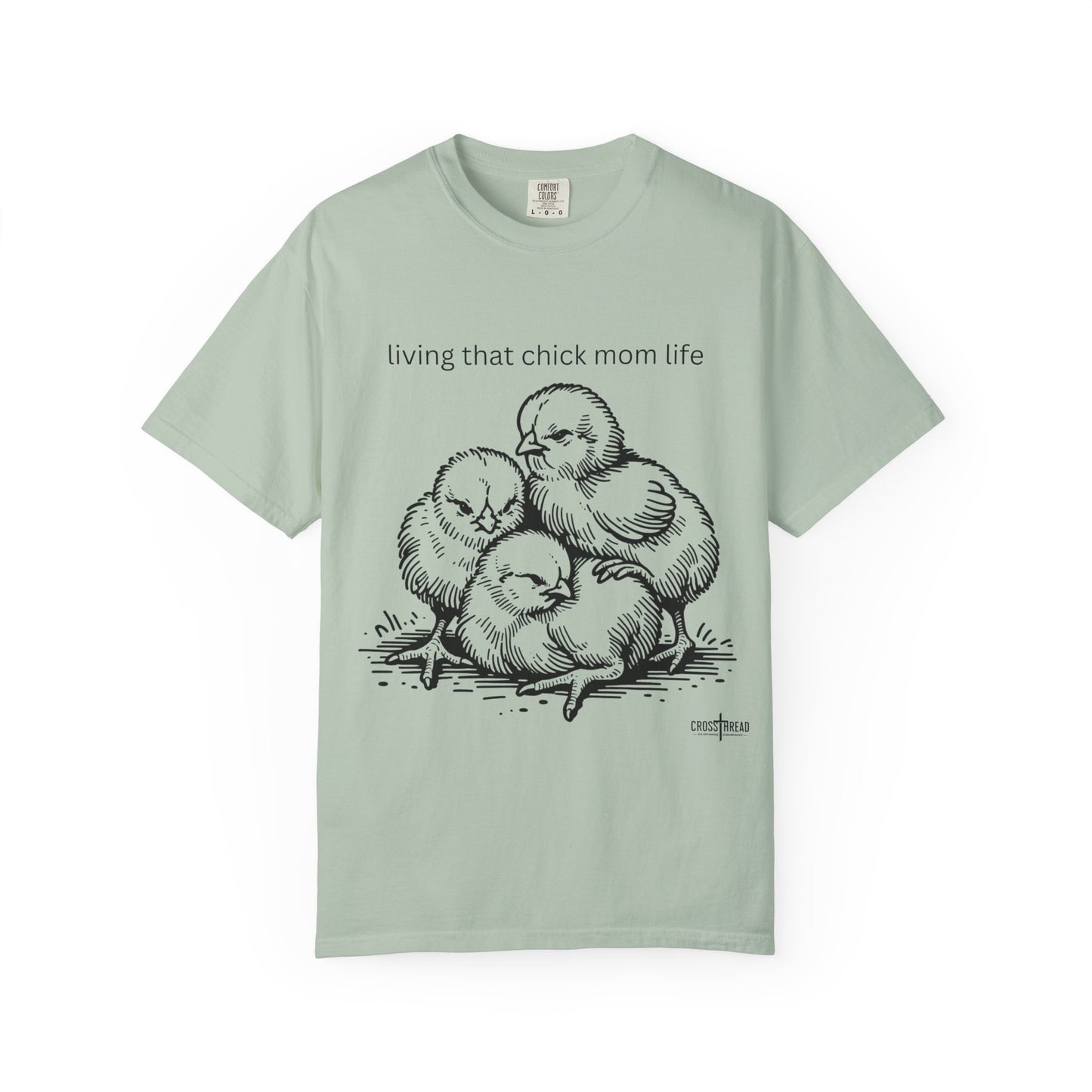 Living That Chick Mom Life Unisex Comfort Colors T-Shirt