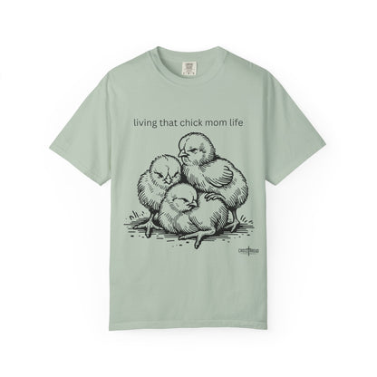 Living That Chick Mom Life Unisex Comfort Colors T-Shirt
