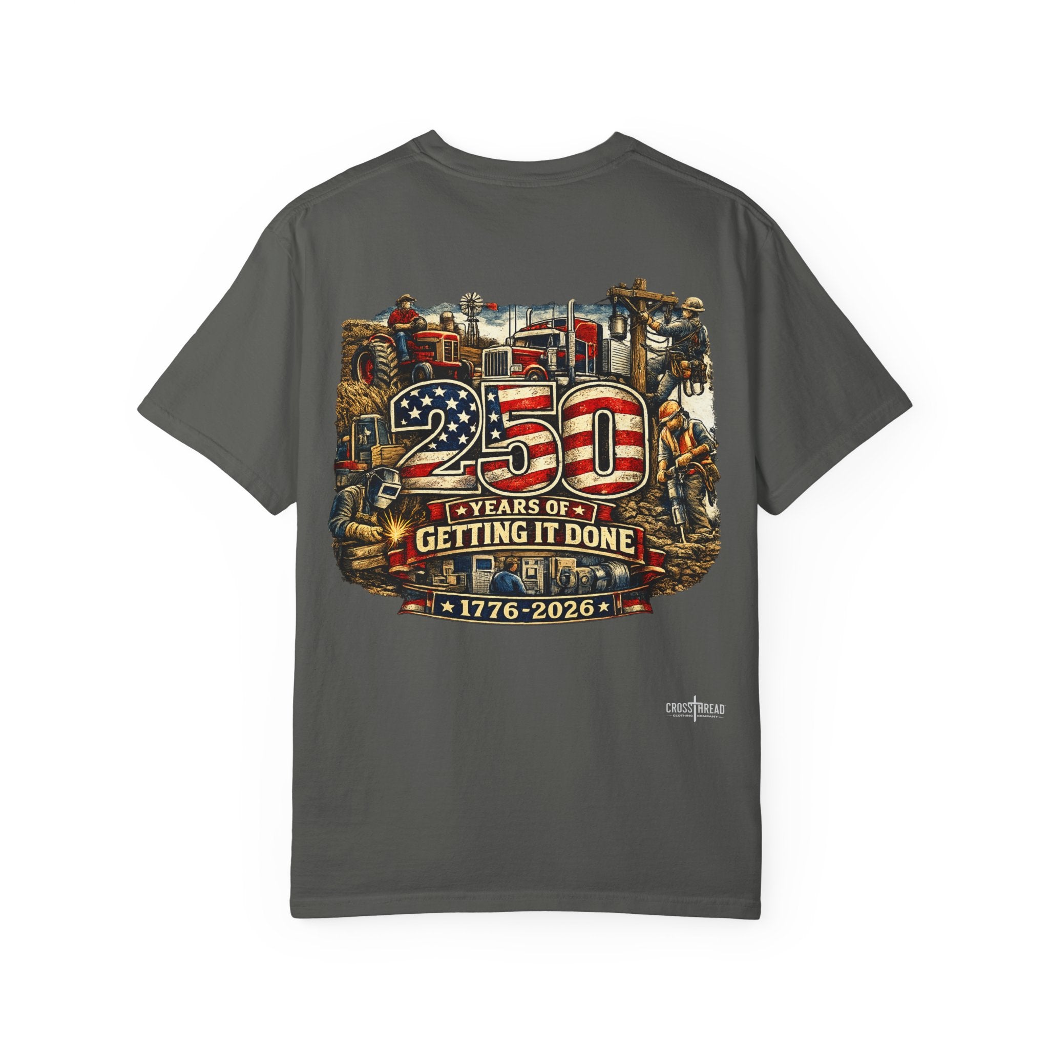 250 Years of Getting It Done T-Shirt — Patriotic 1776-2026 Americana Tee