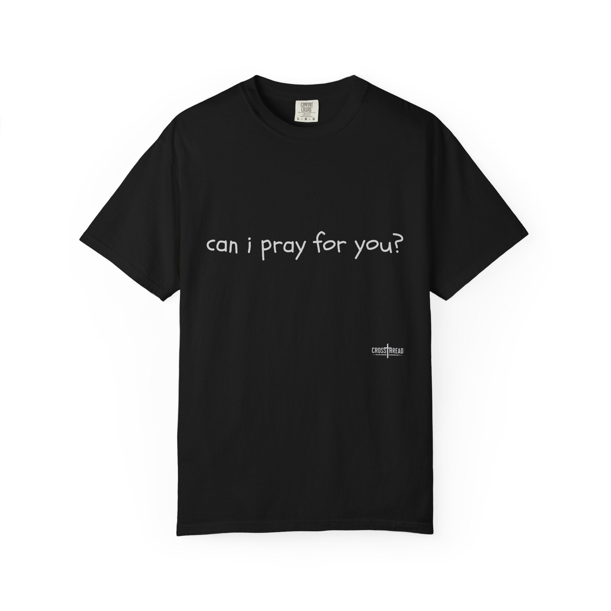 "can i pray for you" Prayer Invitation T-Shirt
