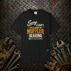 "Change My Muffler Bearing" Mechanic Tee