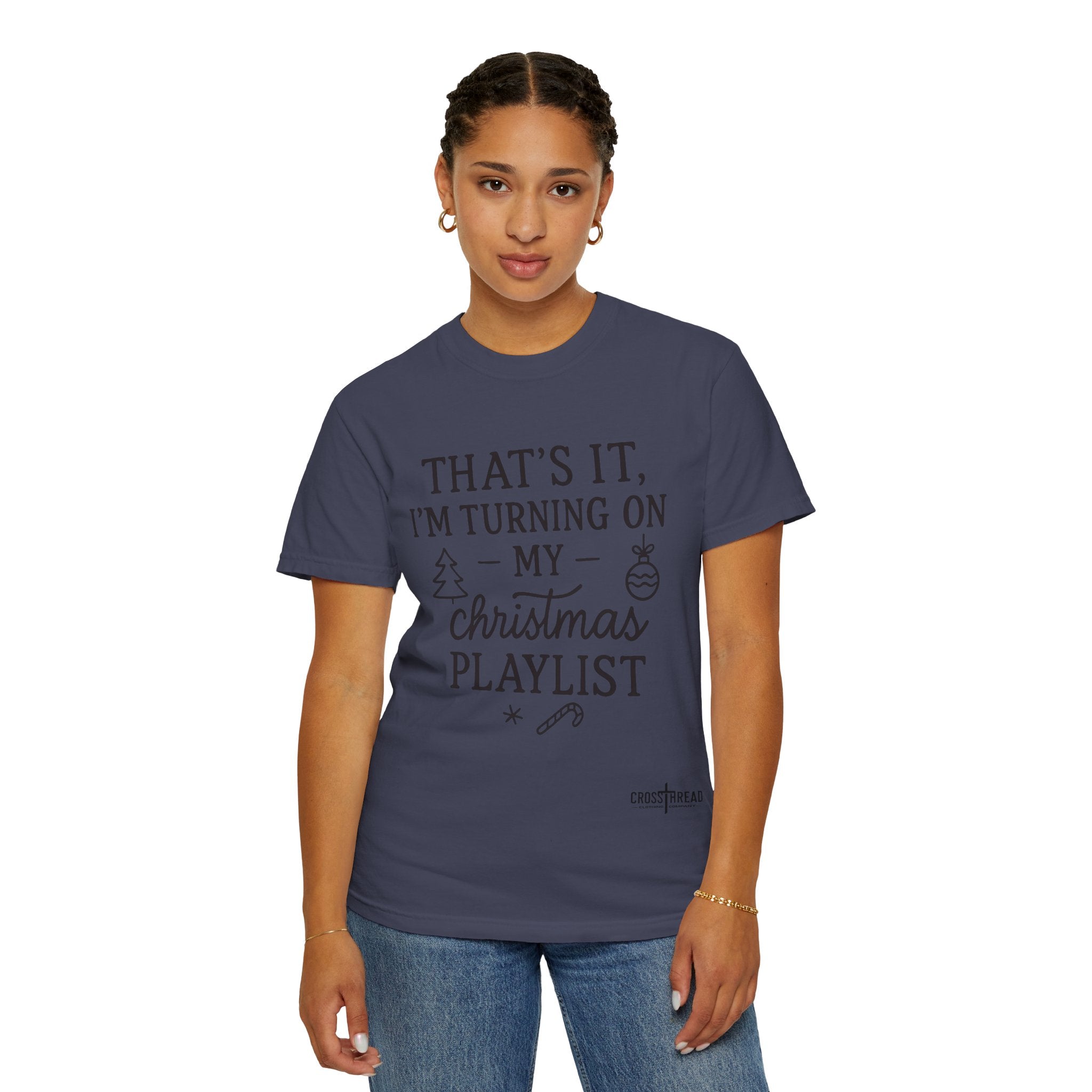 Turning On My Christmas Playlist Comfort Colors T-shirt