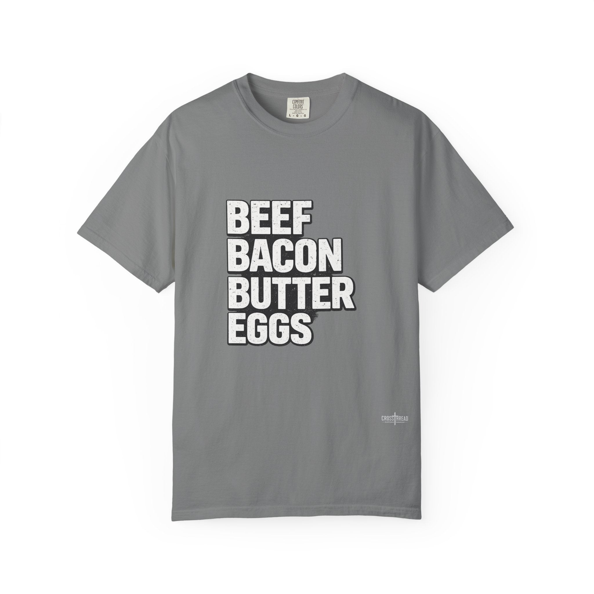 "Beef Bacon Butter Eggs" Carnivore Lifestyle Comfort Colors Tee