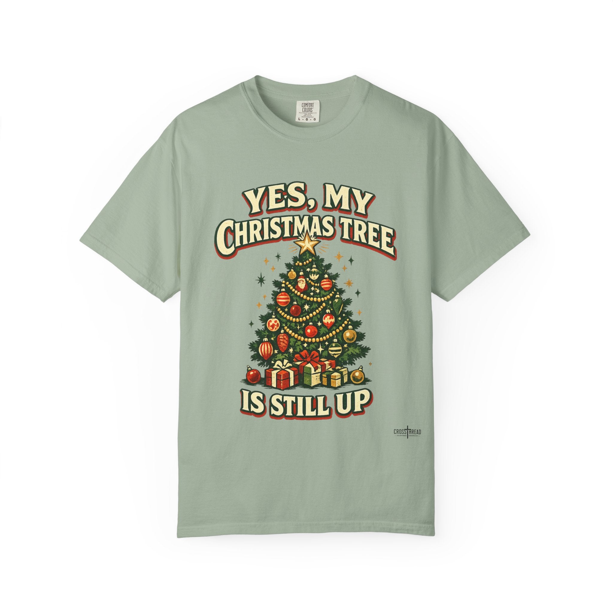 Yes, My Christmas Tree Is Still Up T-Shirt — Funny Retro Holiday Tee