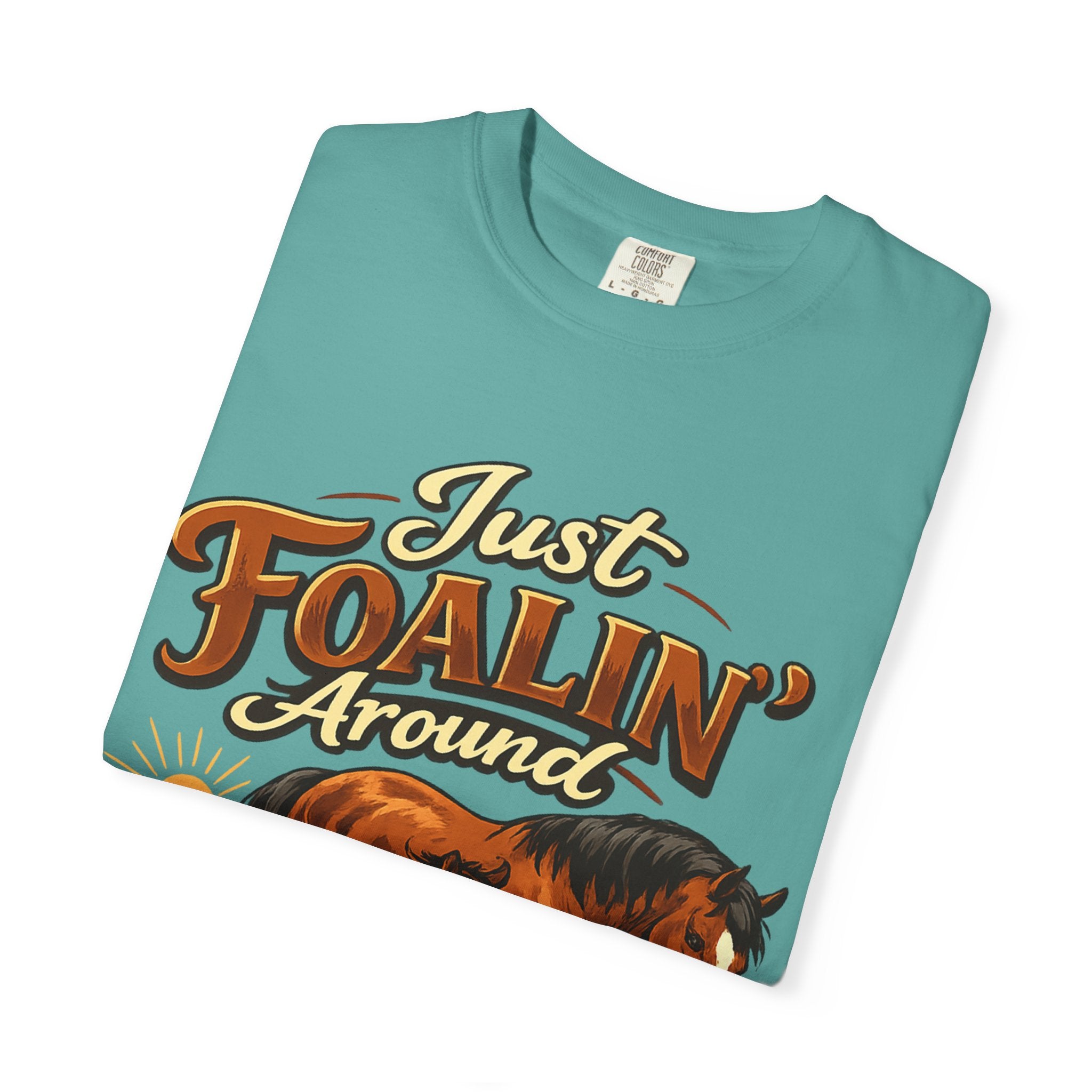 Just Foalin' Around Horse T-Shirt