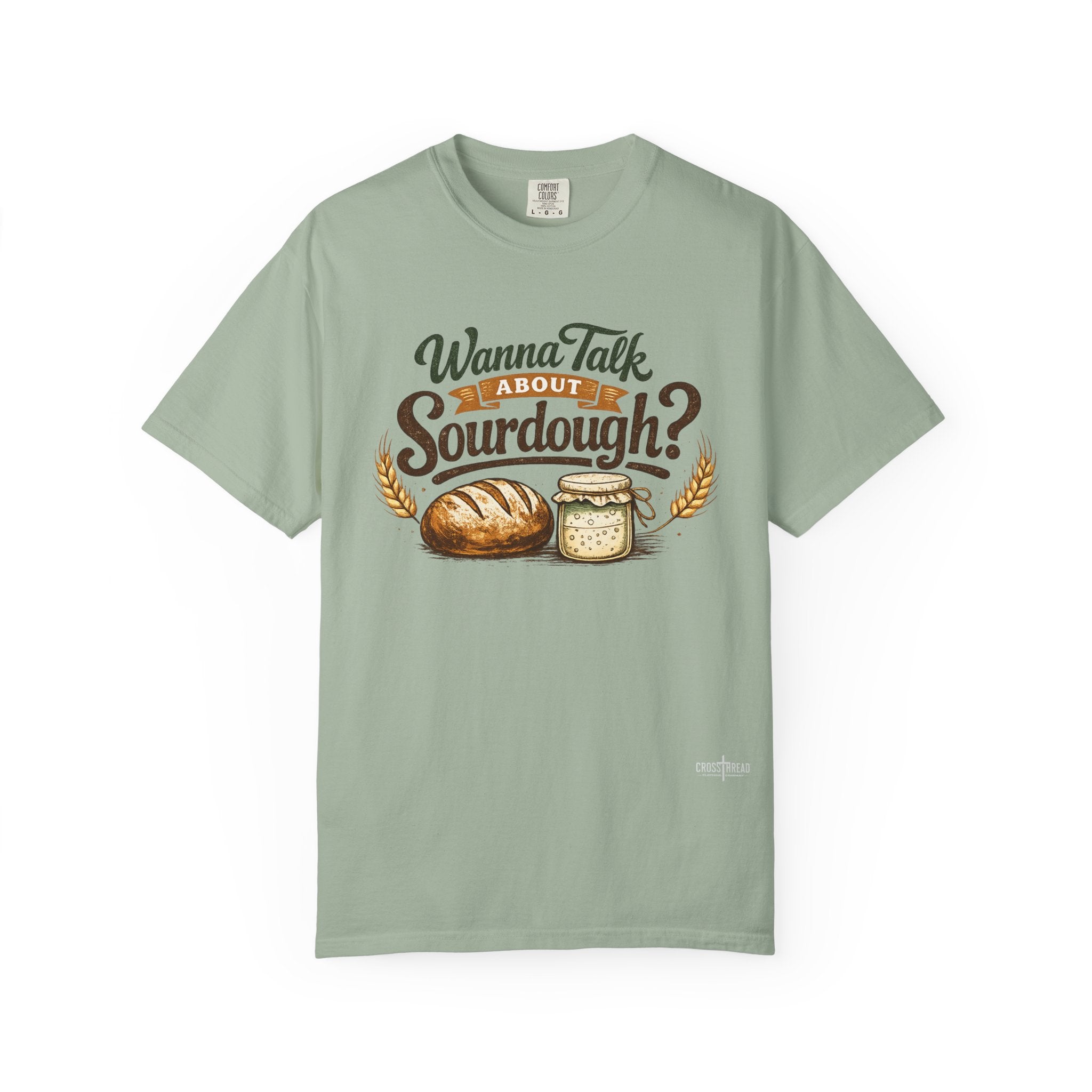 "Wanna Talk About Sourdough?" Bread Baker Tee