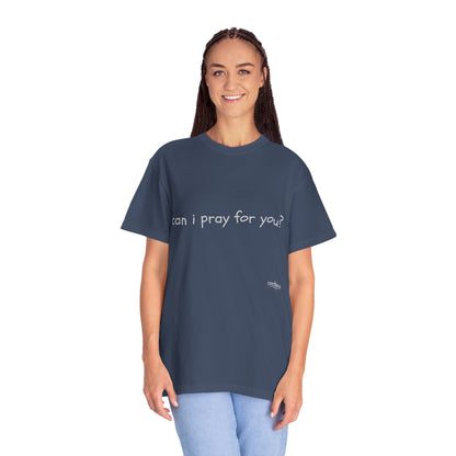 "can i pray for you" Prayer Invitation T-Shirt