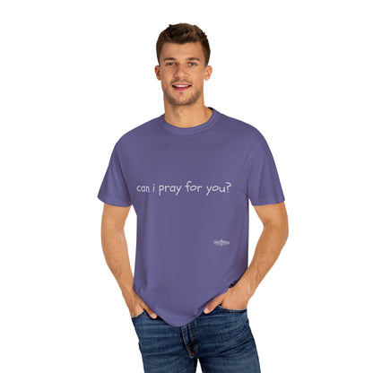 "can i pray for you" Prayer Invitation T-Shirt