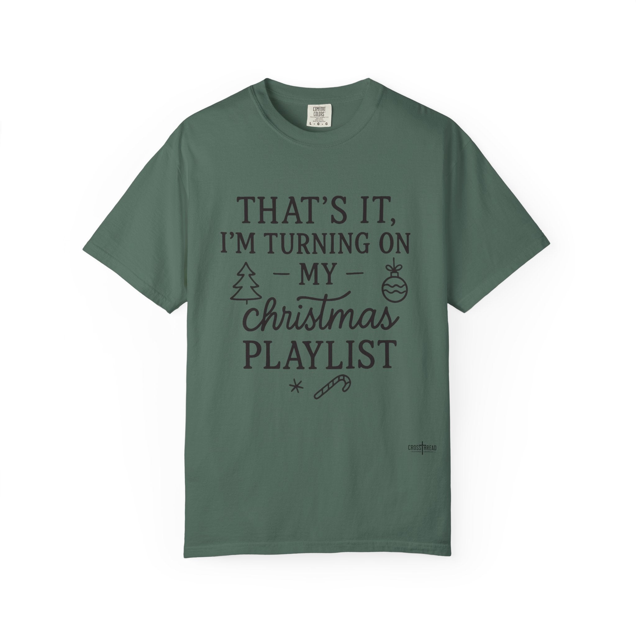 Turning On My Christmas Playlist Comfort Colors T-shirt