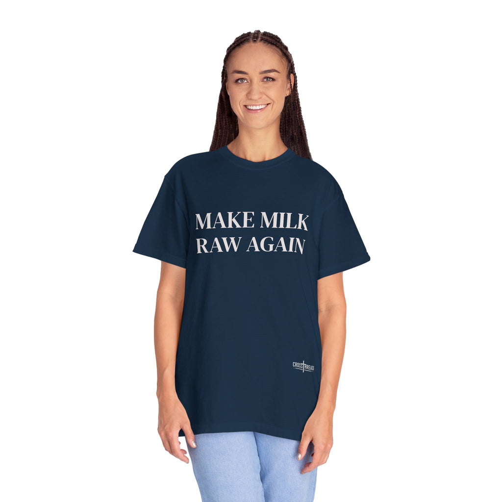 Make Milk Raw Again T-Shirt