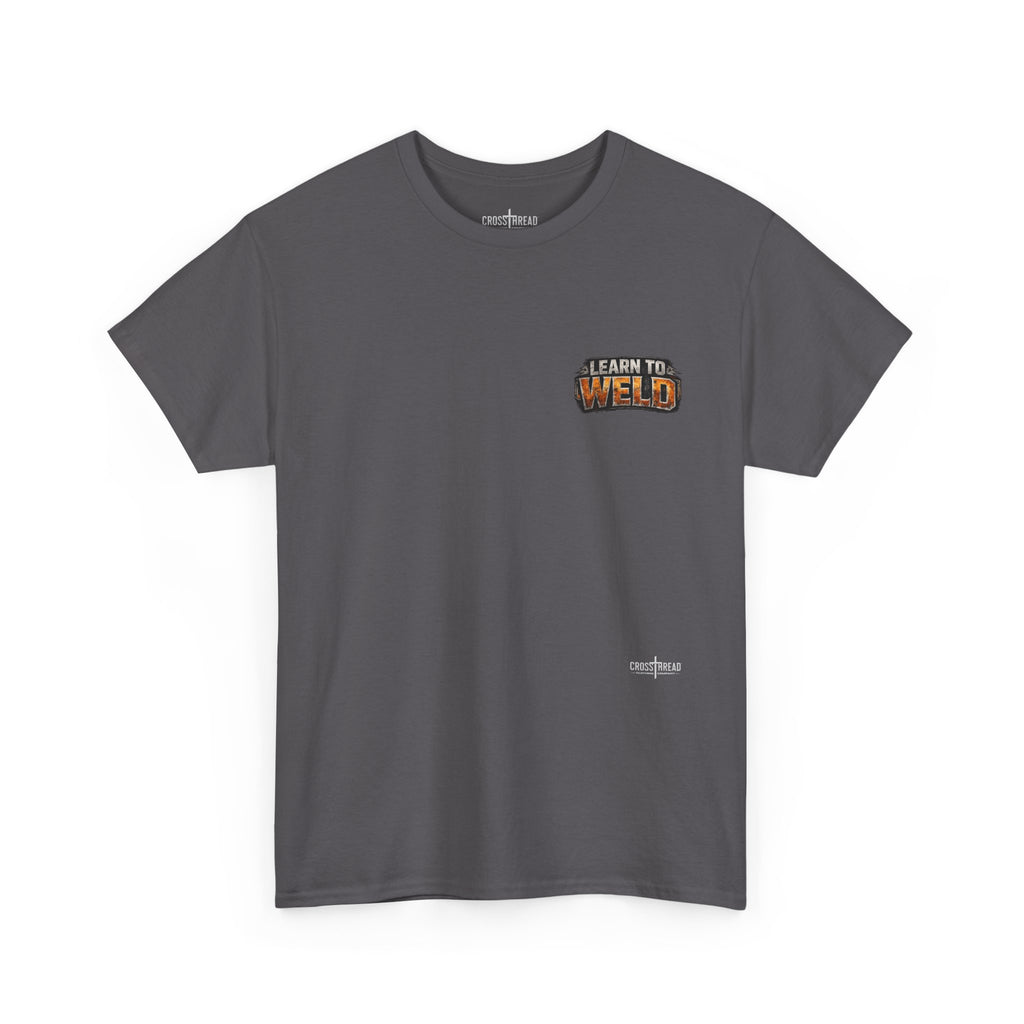 Learn to Weld T-Shirt — Welding Graphic Tee