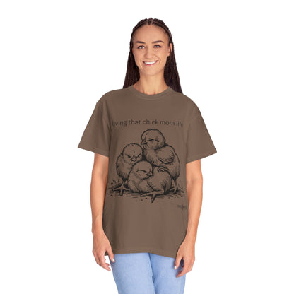 Living That Chick Mom Life Unisex Comfort Colors T-Shirt