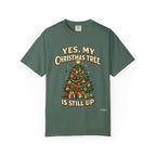 Yes, My Christmas Tree Is Still Up T-Shirt — Funny Retro Holiday Tee