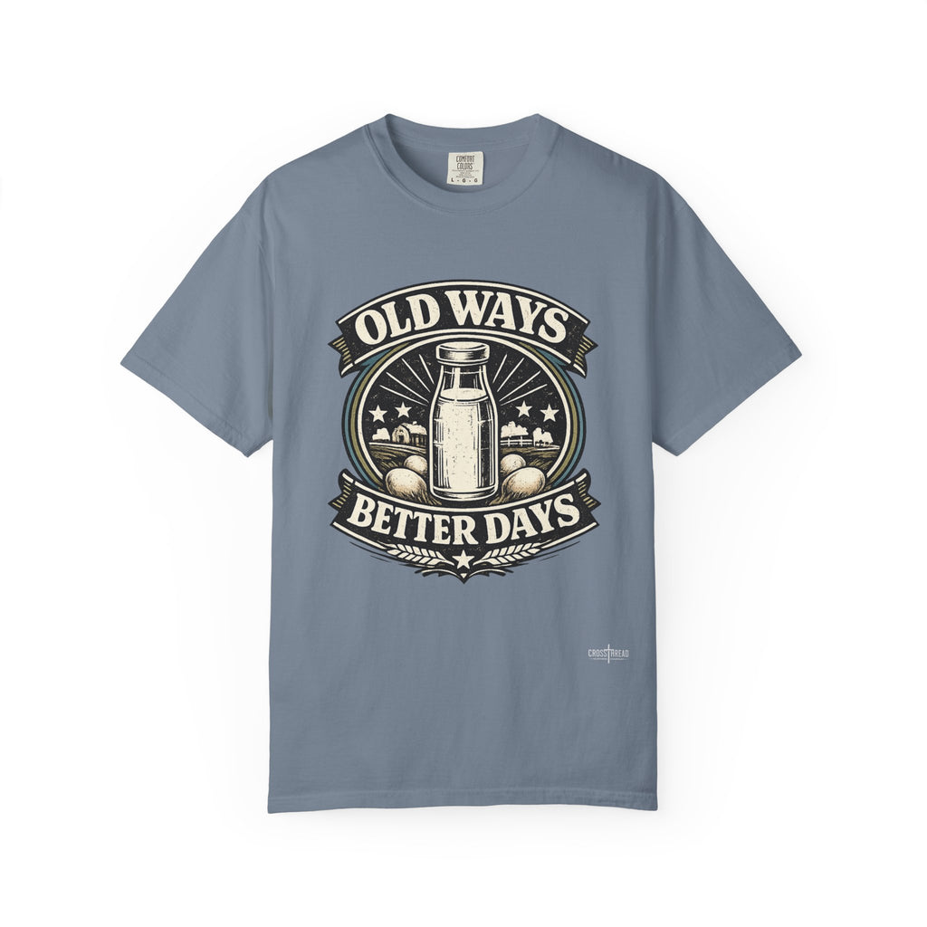Old Ways Better Days T-Shirt