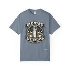 Old Ways Better Days T-Shirt