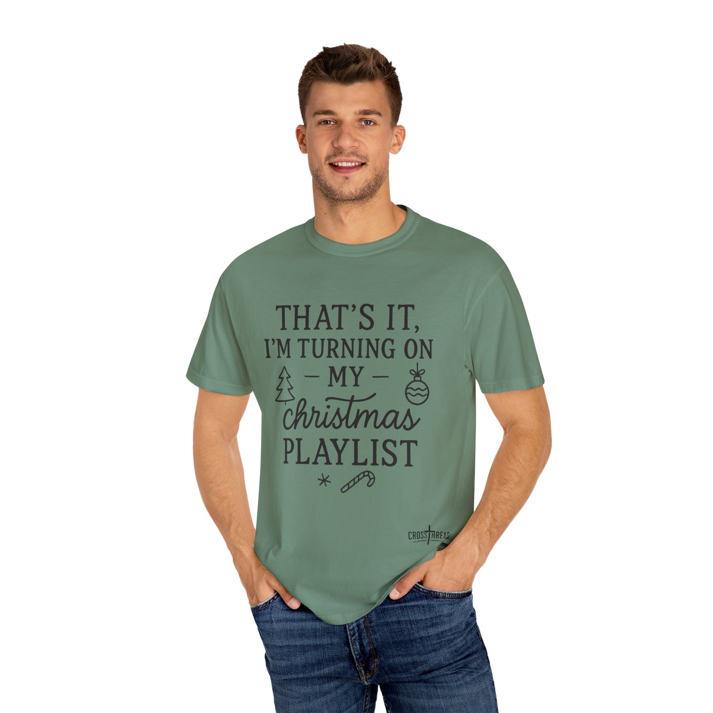 Turning On My Christmas Playlist Comfort Colors T-shirt