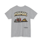 Haulin' With Purpose Heavy Haul T-Shirt