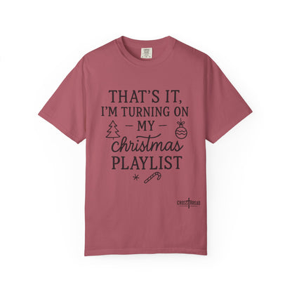 Turning On My Christmas Playlist Comfort Colors T-shirt