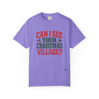 Can I See Your Christmas Village? Comfort Colors T Shirt