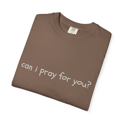 "can i pray for you" Prayer Invitation T-Shirt
