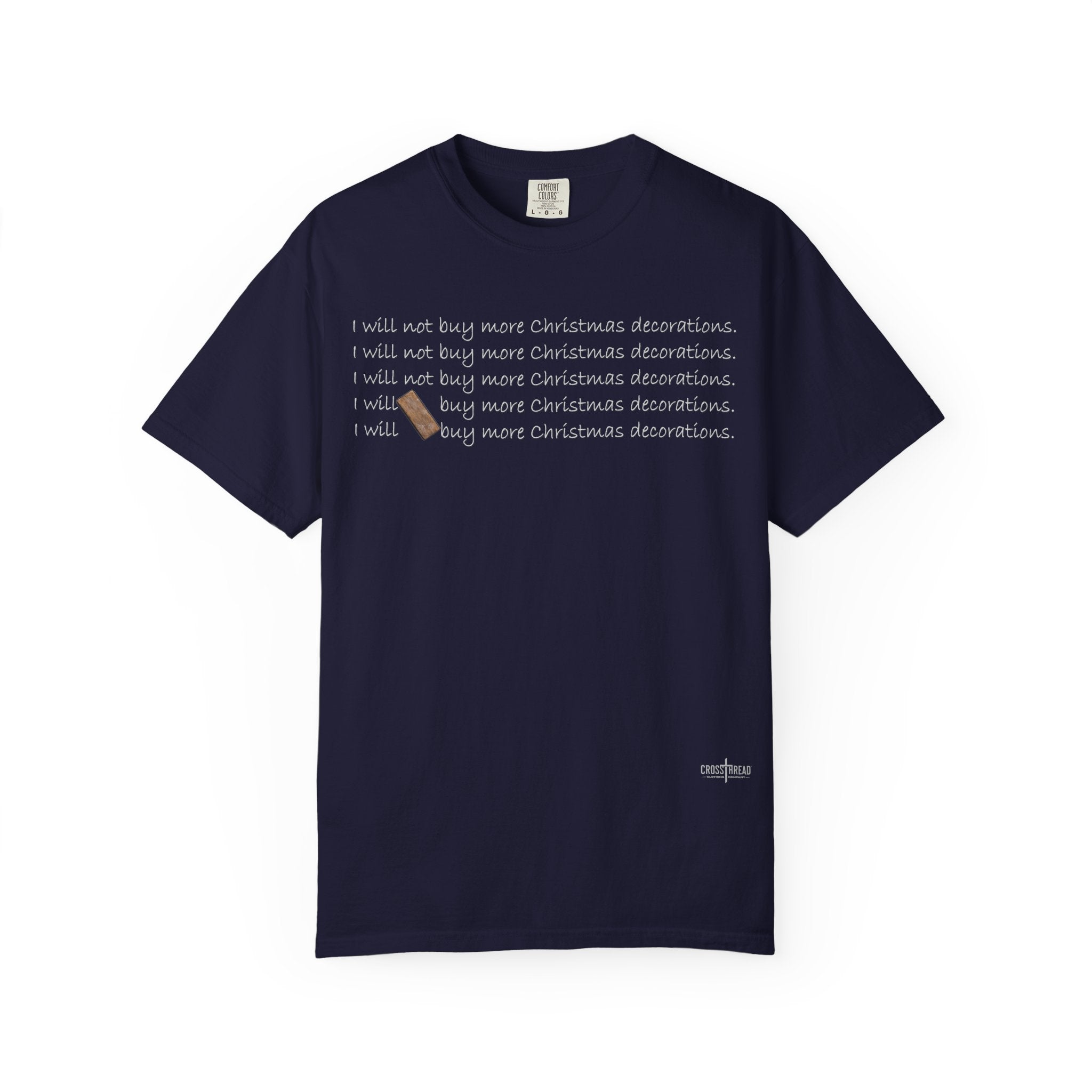 I Will Buy Christmas Decorations Comfort Colors Shirt