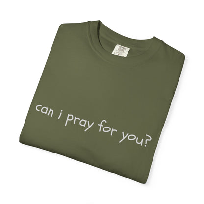 "can i pray for you" Prayer Invitation T-Shirt