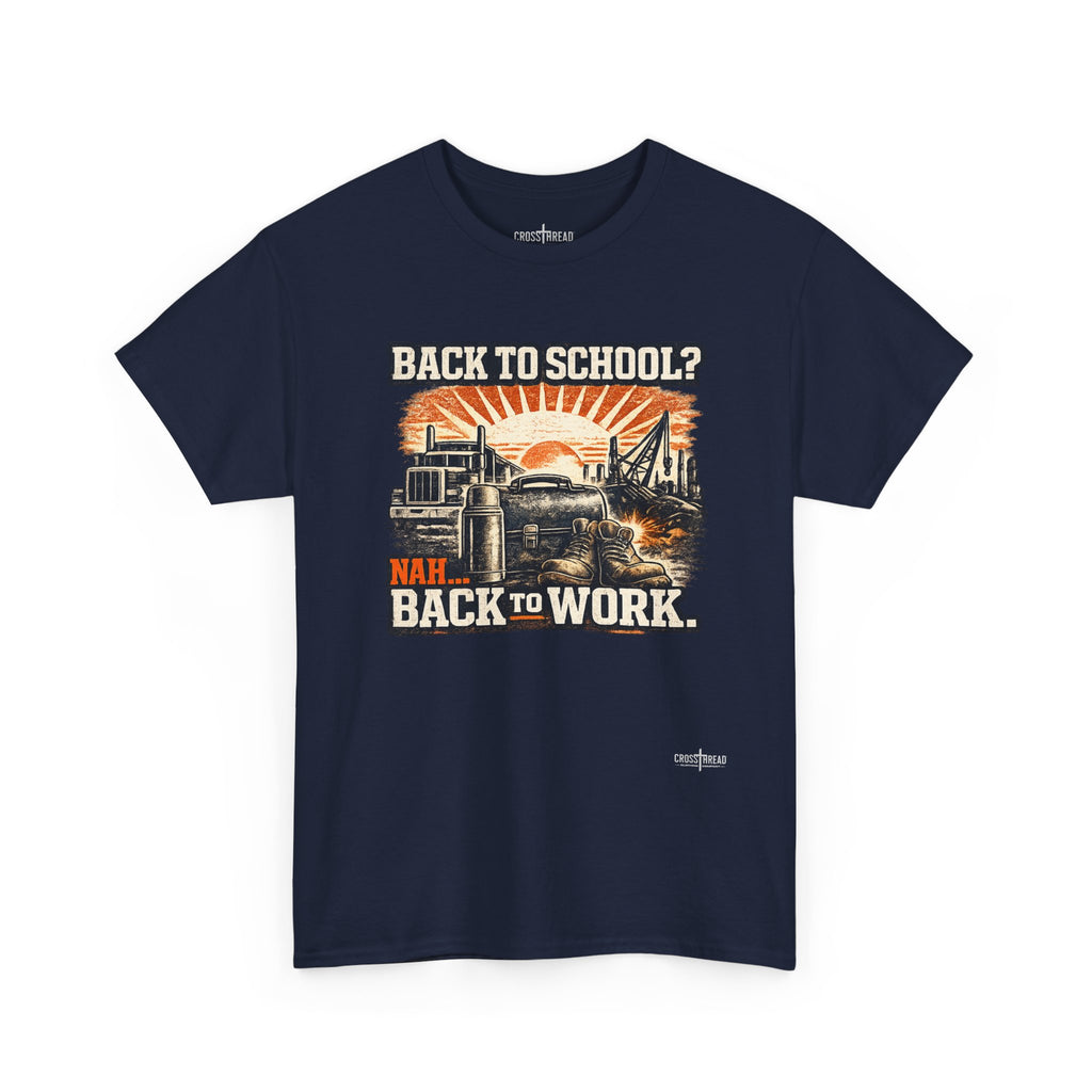 “Back to School? Nah. Back to Work.” Vintage Tradesman T Shirt