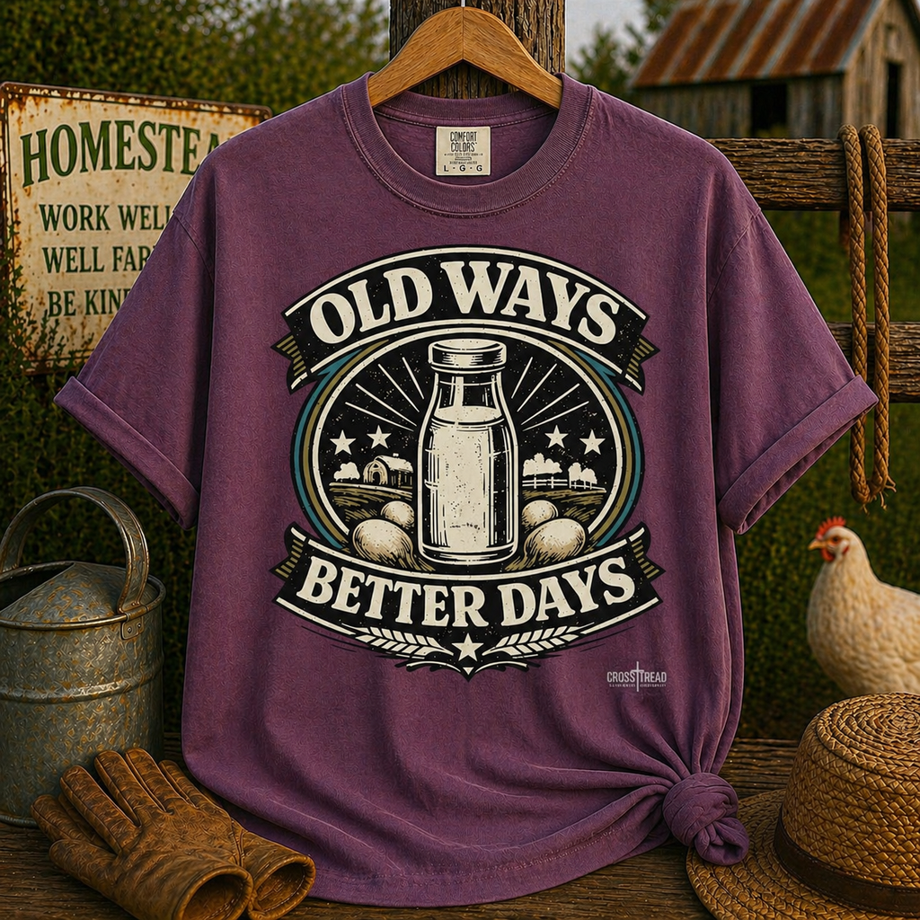 Old Ways Better Days T-Shirt