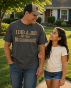 I Did a Job in That Neighborhood T-Shirt — Vintage Rustic Workwear Tee