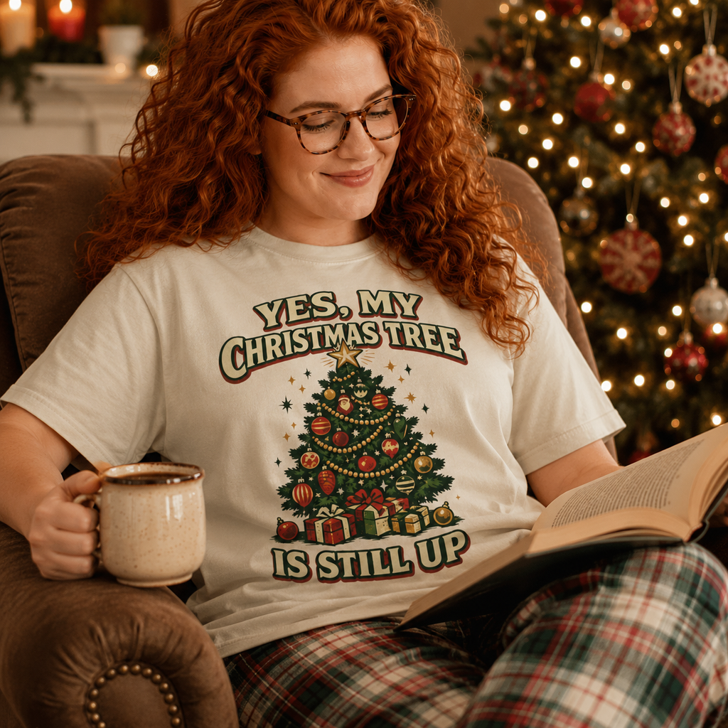 Yes, My Christmas Tree Is Still Up T-Shirt — Funny Retro Holiday Tee