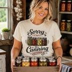 Canning Season T-Shirt — "Sorry I Can't... It's Canning Season" Vintage Mason Jar Tee