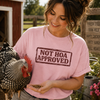 Not HOA Approved T-Shirt