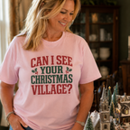Can I See Your Christmas Village? Comfort Colors T Shirt