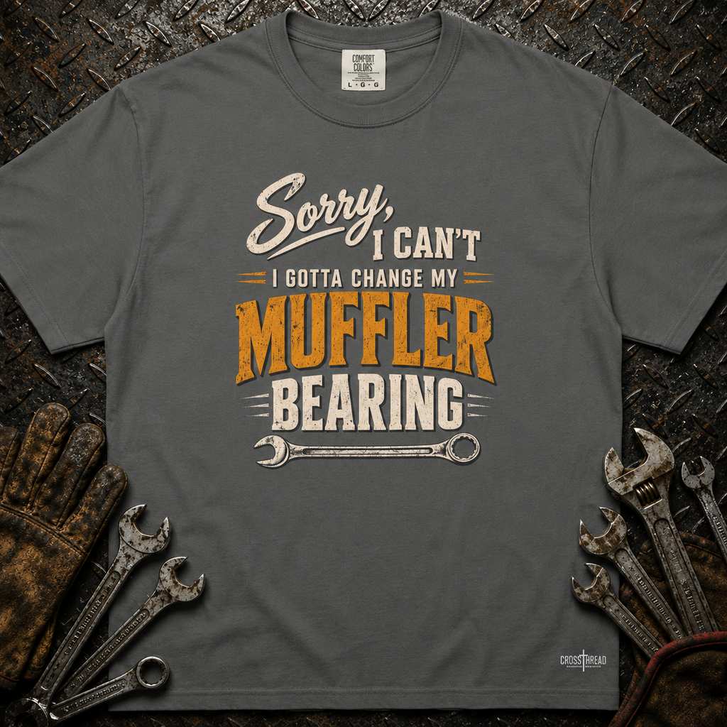 "Change My Muffler Bearing" Mechanic Tee