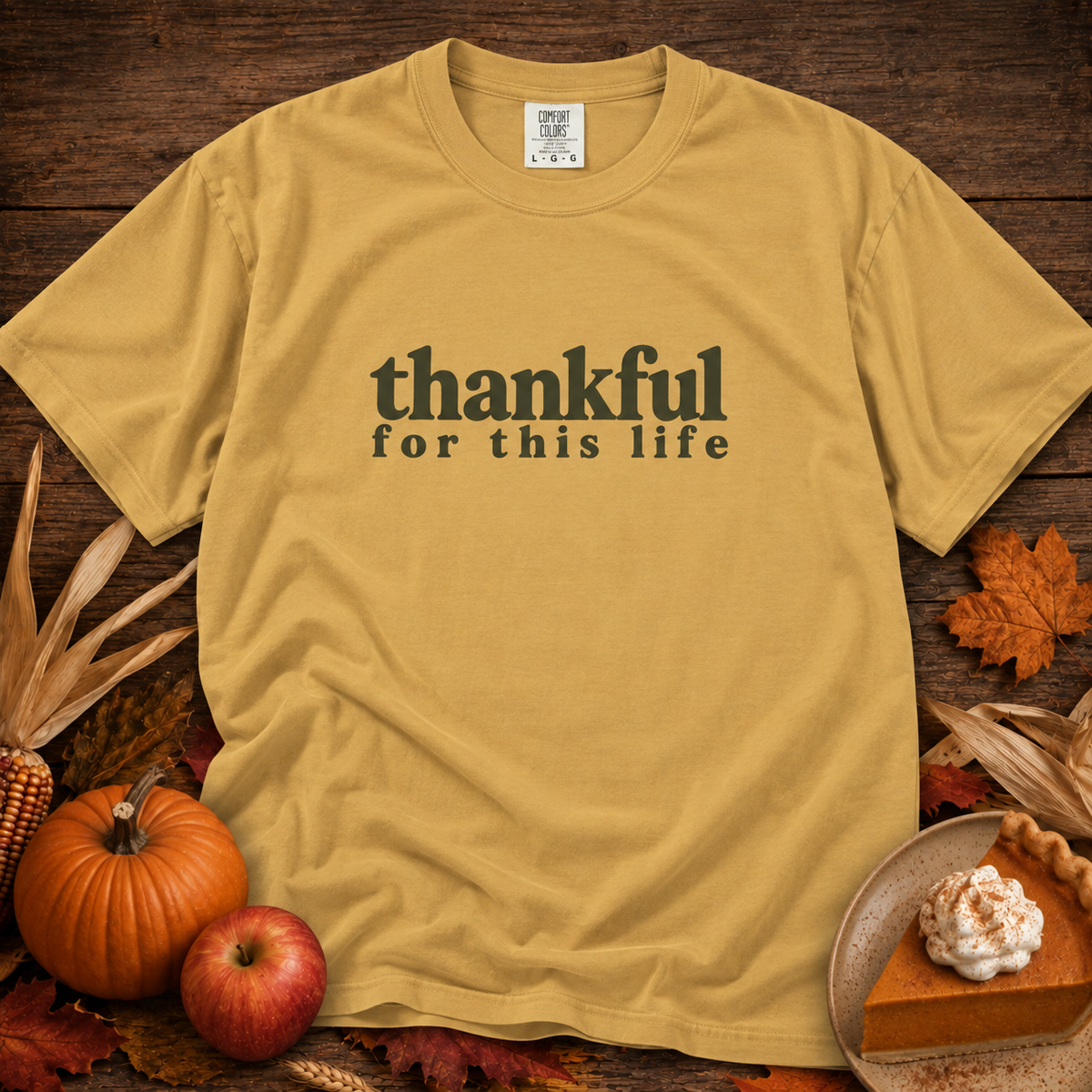 thankful for this life Comfort Colors Shirt