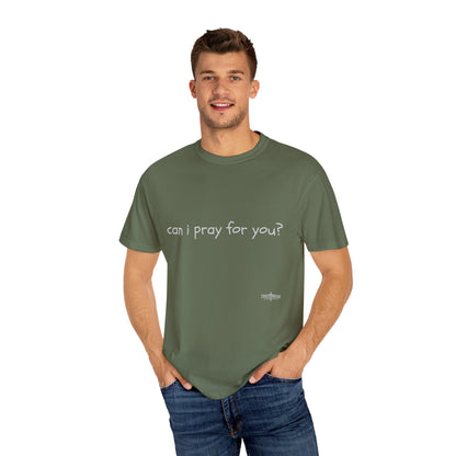 "can i pray for you" Prayer Invitation T-Shirt