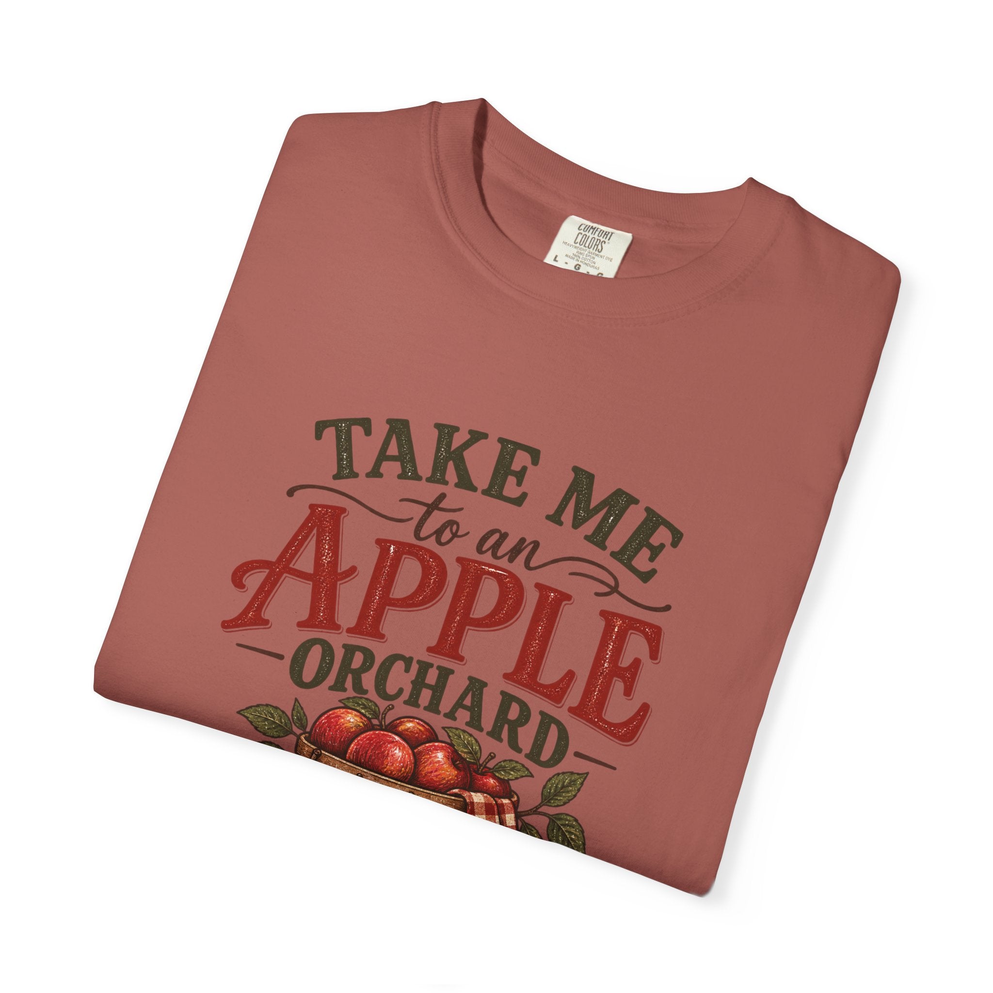 Take Me to an Apple Orchard Comfort Colors Shirt